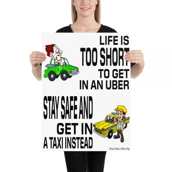 “LIFE IS TOO SHORT TO GET IN AN UBER” Premium Matte Paper Poster - Image 4