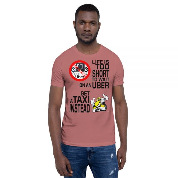 “LIFE IS TOO SHORT TO WAIT ON AN UBER” Premium Bright Color T-Shirt - Image 3