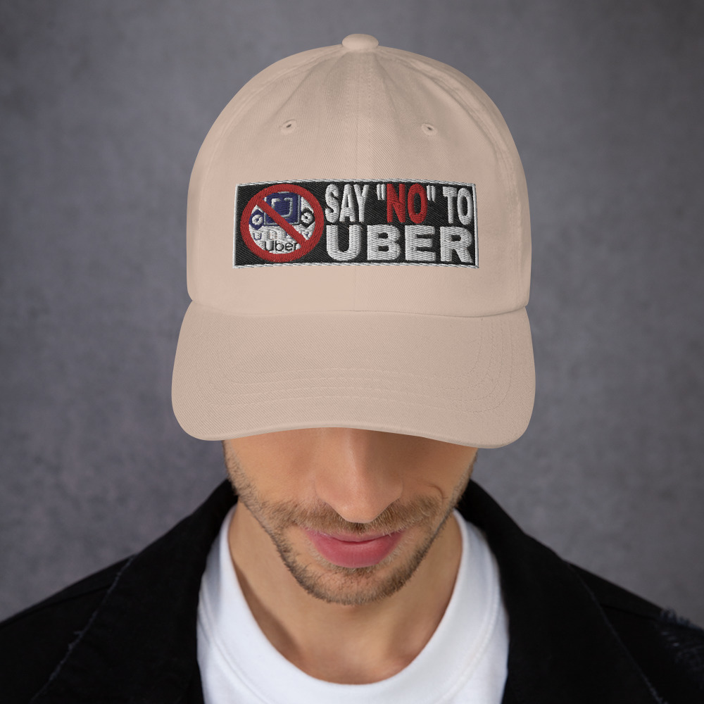 “SAY NO TO UBER – v2” Embroidered Yupoong Dad Hat