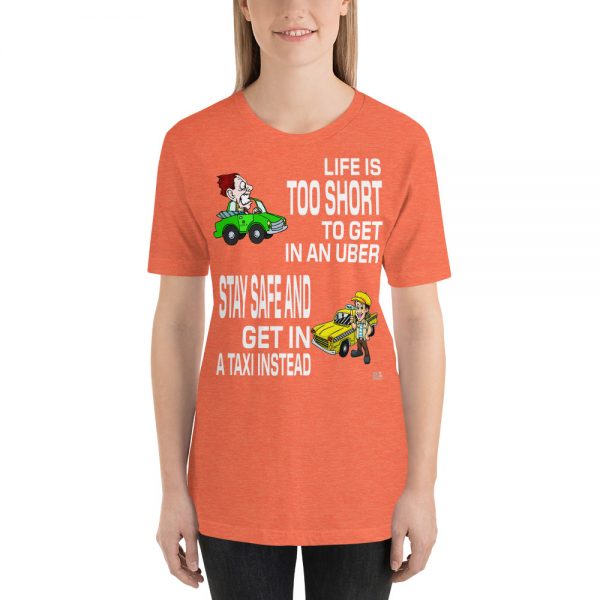 “LIFE IS TOO SHORT TO GET IN AN UBER” Premium Dark Color T-Shirt - Image 9
