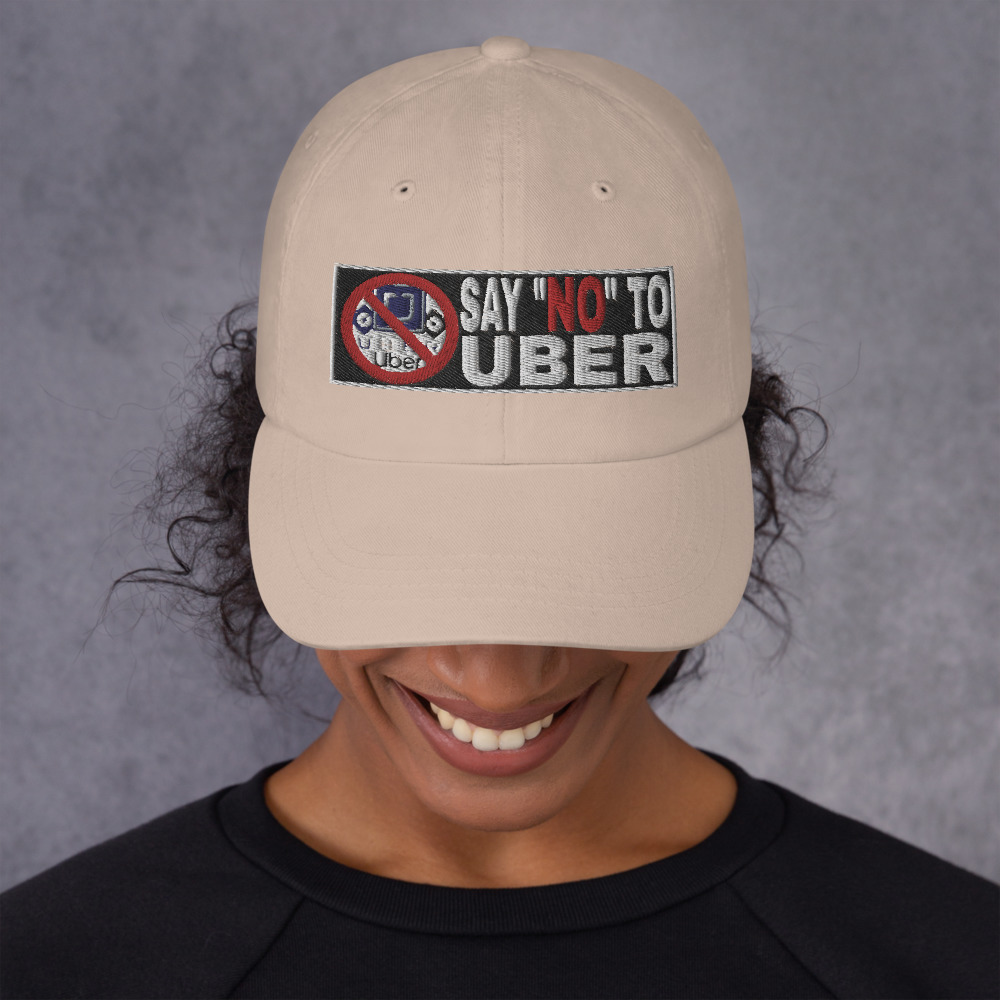 “SAY NO TO UBER – v2” Embroidered Yupoong Dad Hat