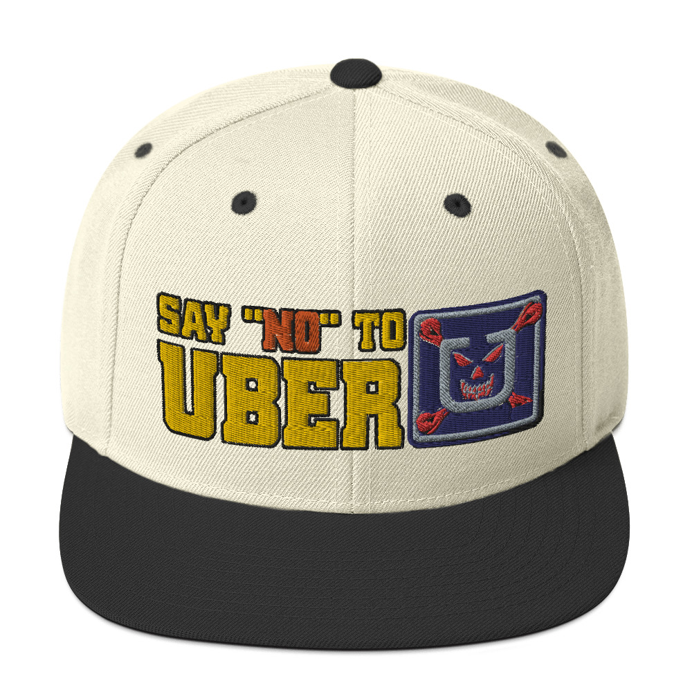 “SAY NO TO UBER - v1” Embroidered Yupoong Snapback Hat