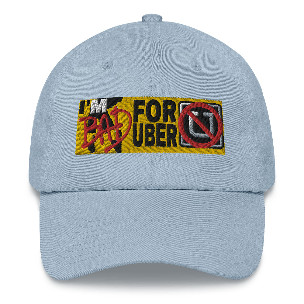 “I’M BAD FOR UBER” Embroidered Yupoong Dad Hat