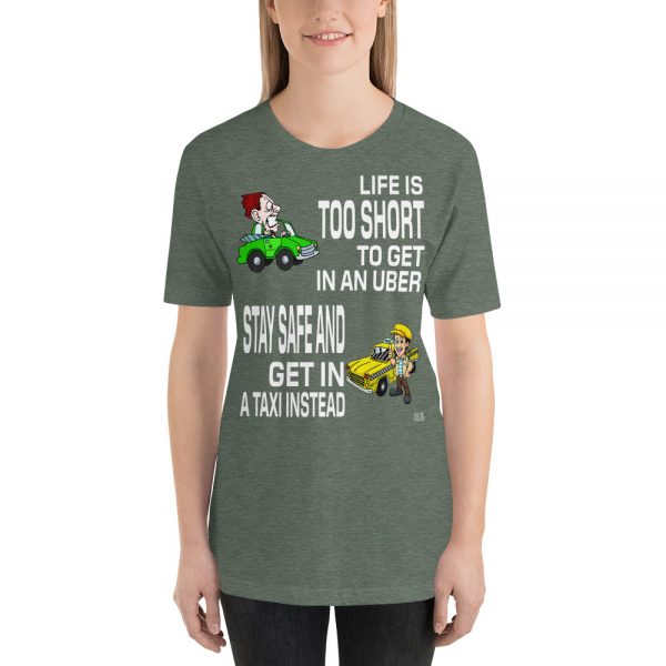 “LIFE IS TOO SHORT TO GET IN AN UBER” Premium Dark Color T-Shirt - Image 3