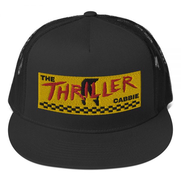 “THE THRILLER CABBIE” Embroidered Yupoong Trucker Cap