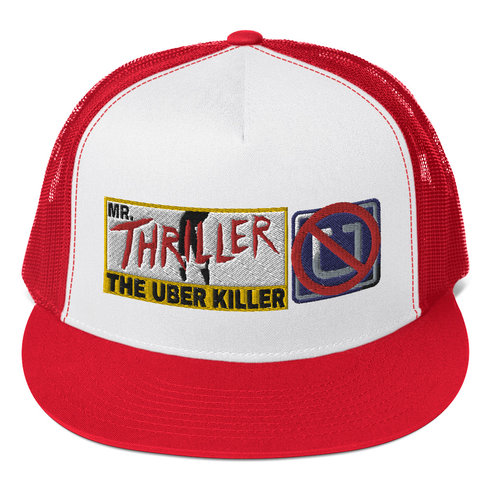 “MR. THRILLER THE UBER KILLER” Embroidered Yupoong Trucker Cap