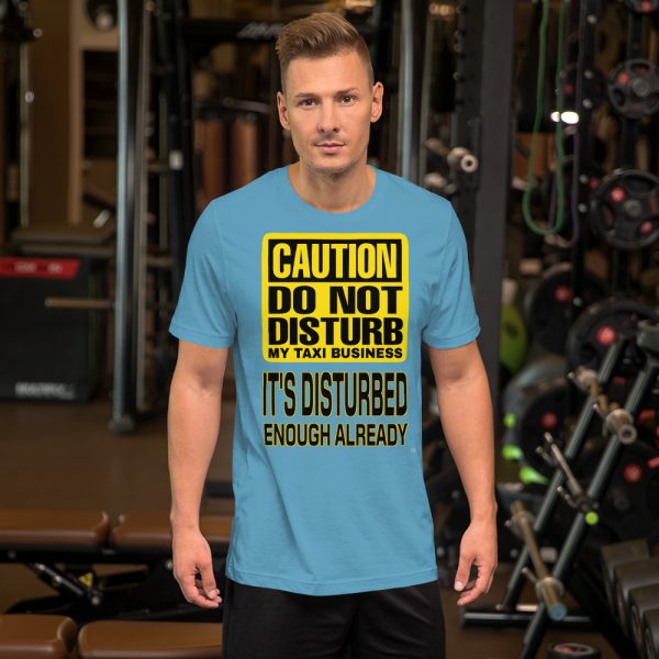 “DO NOT DISTURB MY TAXI BUSINESS” Premium Bright Color T-Shirt - Image 6