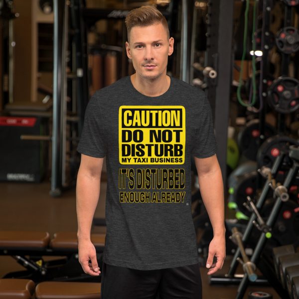 “DO NOT DISTURB MY TAXI BUSINESS” Premium Dark Color T-Shirt - Image 6