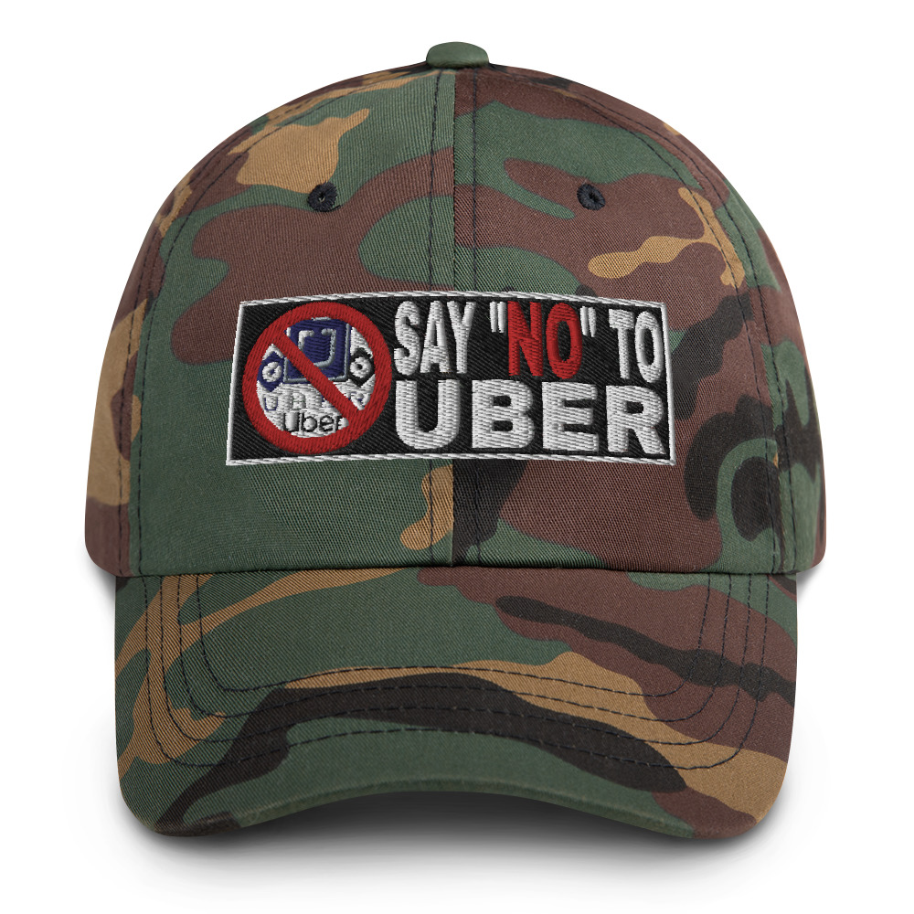 “SAY NO TO UBER – v2” Embroidered Yupoong Dad Hat