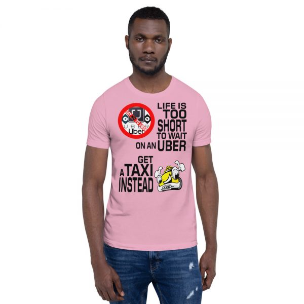 “LIFE IS TOO SHORT TO WAIT ON AN UBER” Premium Bright Color T-Shirt - Image 12