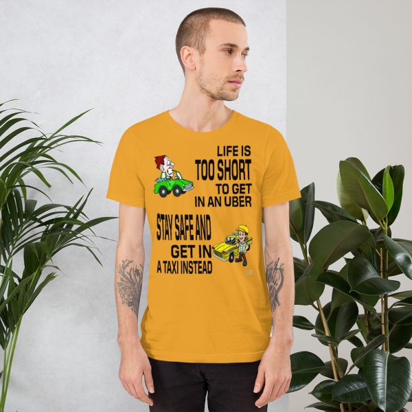 “LIFE IS TOO SHORT TO GET IN AN UBER” Premium Bright Color T-Shirt - Image 11