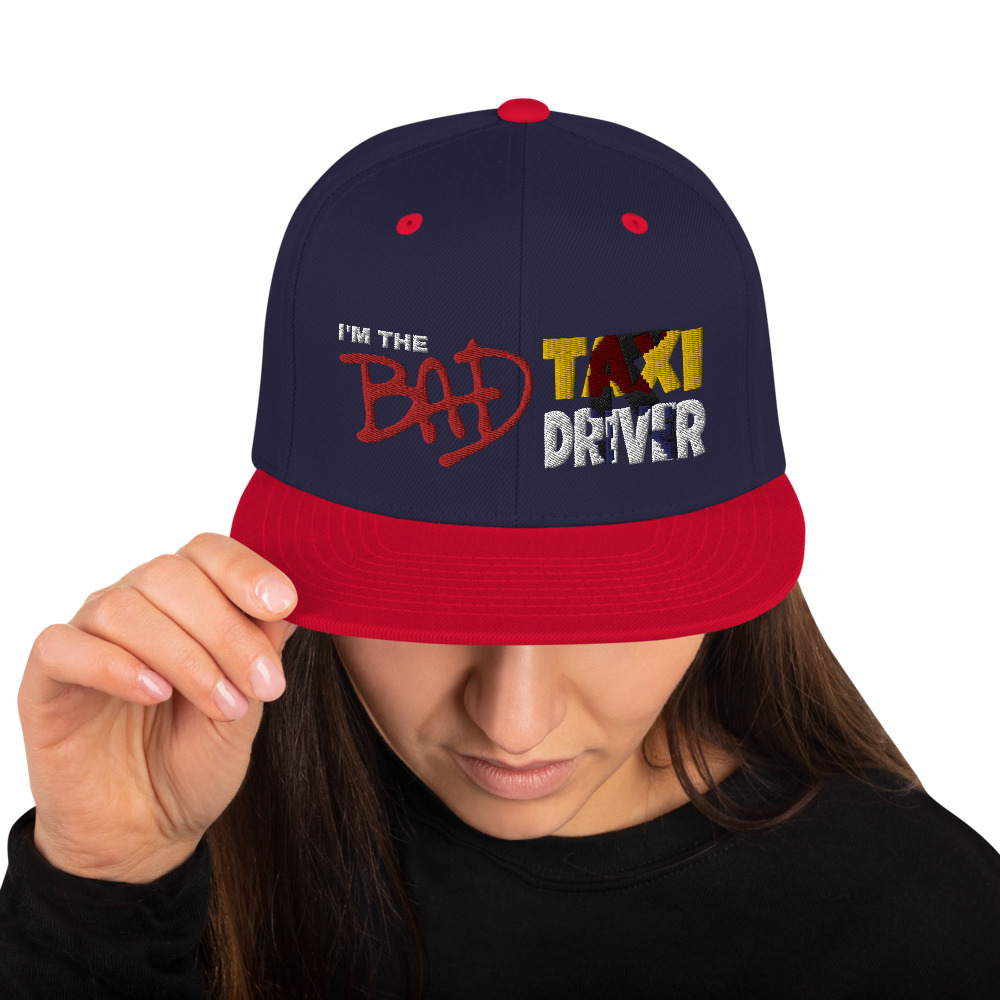 “I'M THE BAD TAXI DRIVER” Embroidered Yupoong Snapback Hat