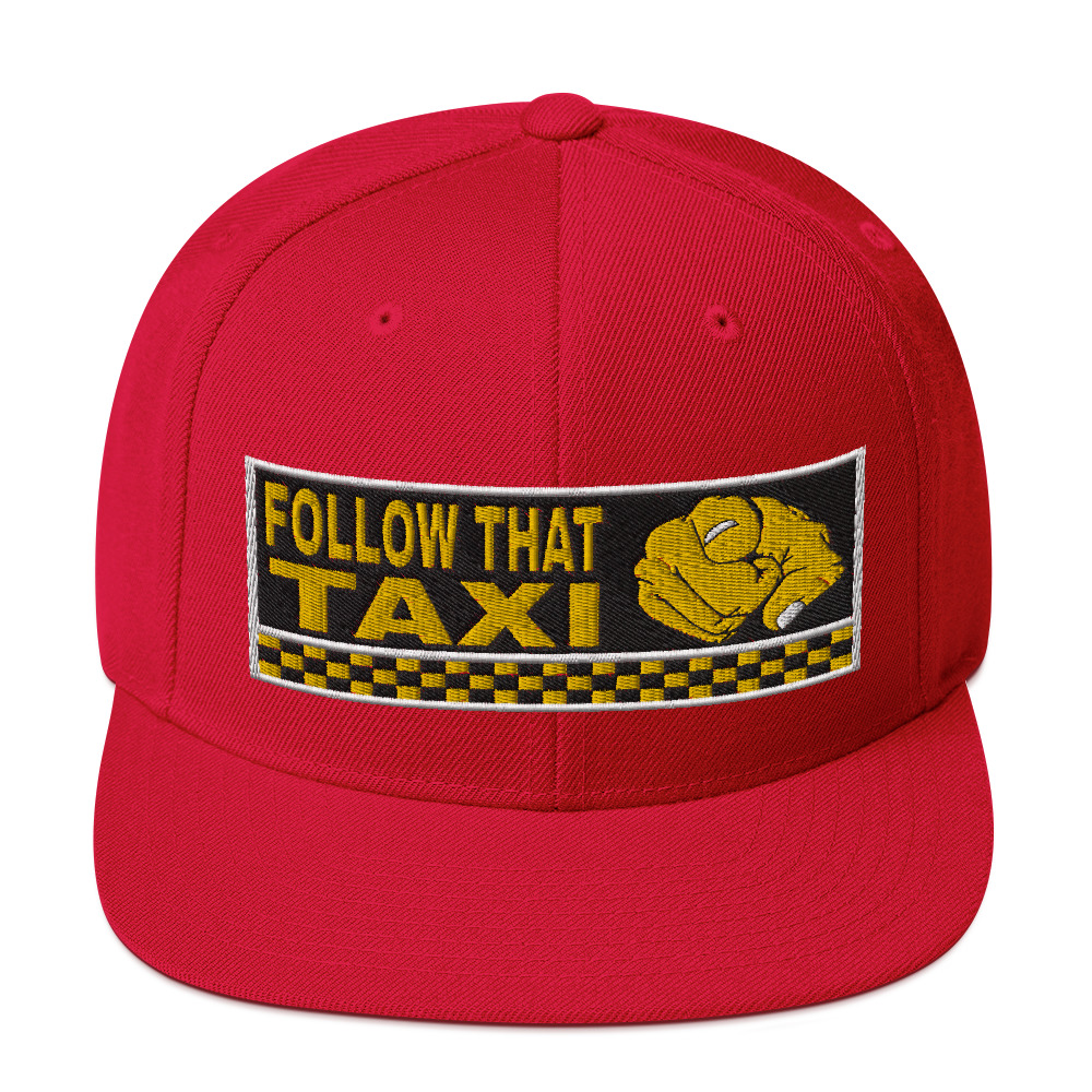 “FOLLOW THAT TAXI” Embroidered Yupoong Snapback Hat