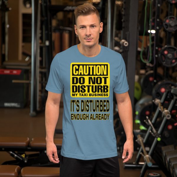 “DO NOT DISTURB MY TAXI BUSINESS” Premium Bright Color T-Shirt - Image 4
