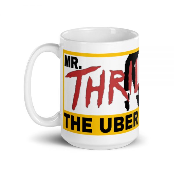 “MR. THRILLER THE UBER KILLER” Premium Glossy White Mug