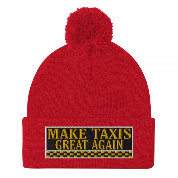 “MAKE TAXIS GREAT AGAIN” Embroidered Pom-Pom Beanie