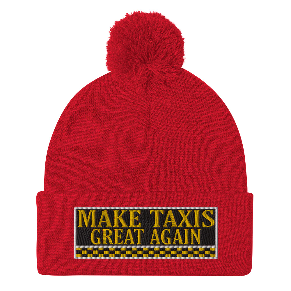 “MAKE TAXIS GREAT AGAIN” Embroidered Pom-Pom Beanie
