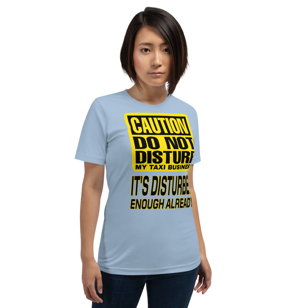“DO NOT DISTURB MY TAXI BUSINESS” Premium Bright Color T-Shirt