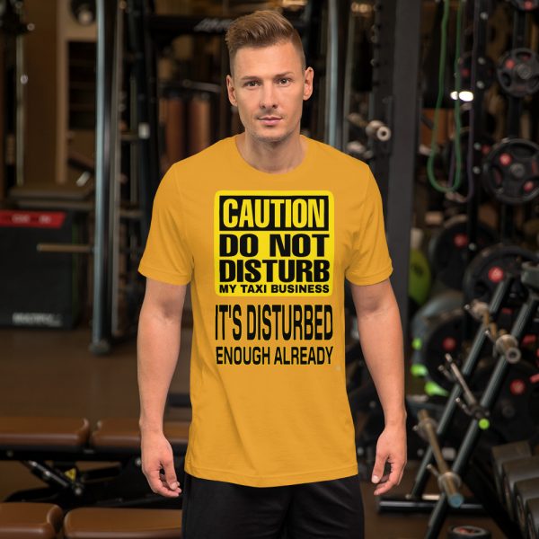 “DO NOT DISTURB MY TAXI BUSINESS” Premium Bright Color T-Shirt - Image 10