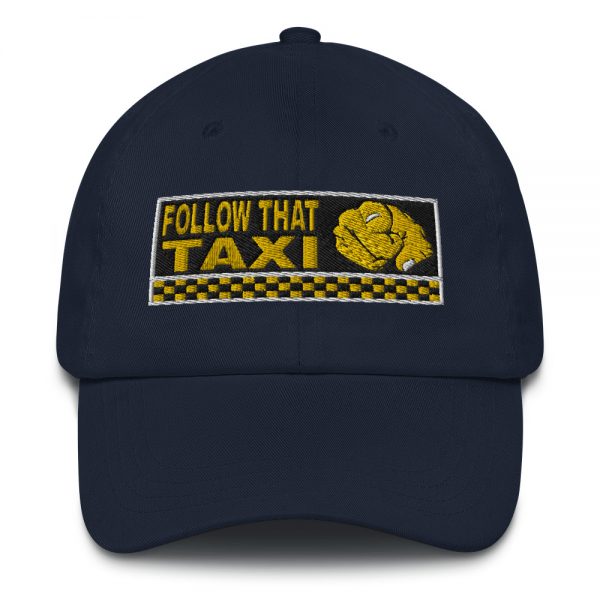 “FOLLOW THAT TAXI” Embroidered Yupoong Dad Hat - Image 6