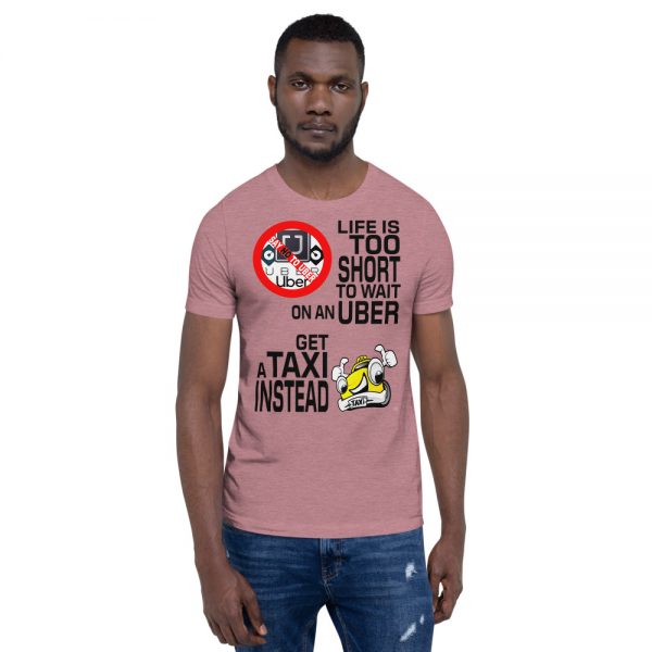 “LIFE IS TOO SHORT TO WAIT ON AN UBER” Premium Bright Color T-Shirt - Image 9