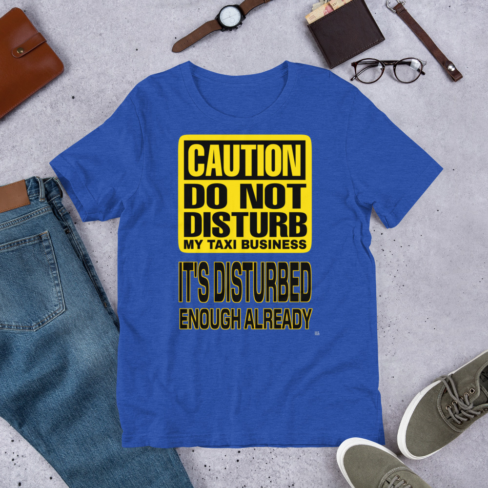 “DO NOT DISTURB MY TAXI BUSINESS” Premium Dark Color T-Shirt