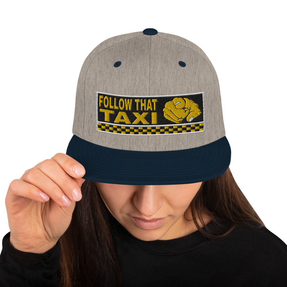 “FOLLOW THAT TAXI” Embroidered Yupoong Snapback Hat