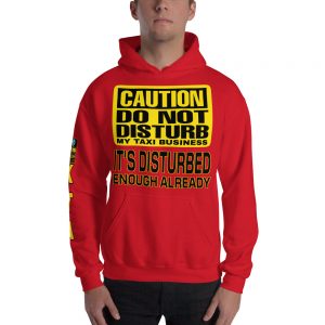 “DO NOT DISTURB MY TAXI BUSINESS” Premium Soft & Heavy Blend Hoodie