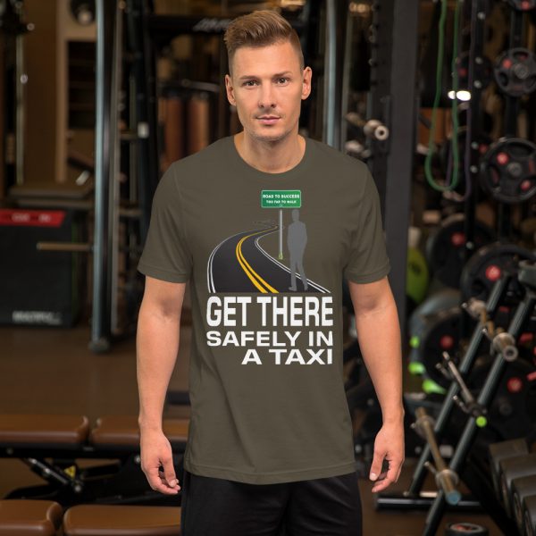 "GET THERE SAFELY IN A TAXI" Premium Dark Color T-Shirt - Image 4