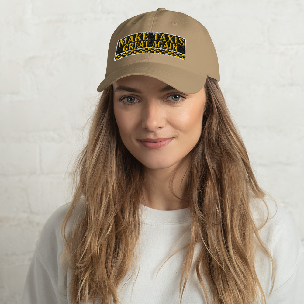 “MAKE TAXIS GREAT AGAIN” Embroidered Yupoong Dad Hat