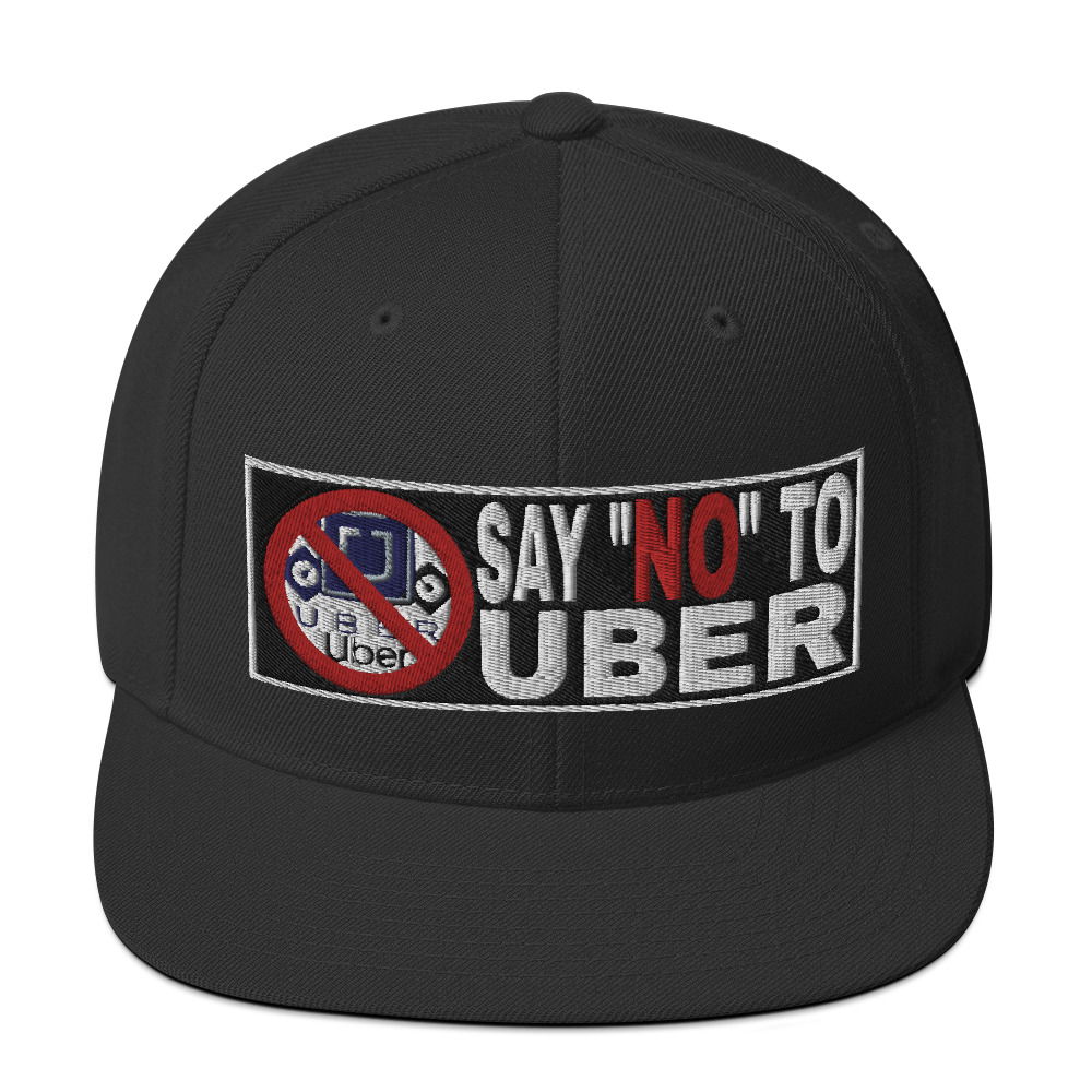 “SAY NO TO UBER - v2” Embroidered Yupoong Snapback Hat