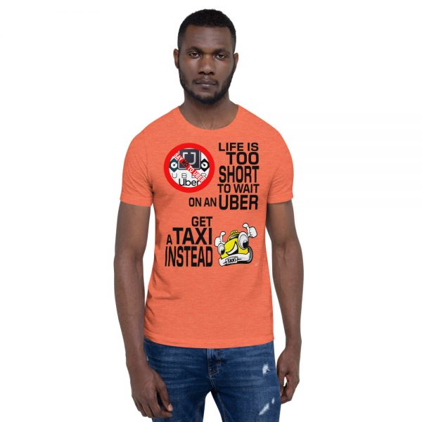 “LIFE IS TOO SHORT TO WAIT ON AN UBER” Premium Bright Color T-Shirt - Image 8