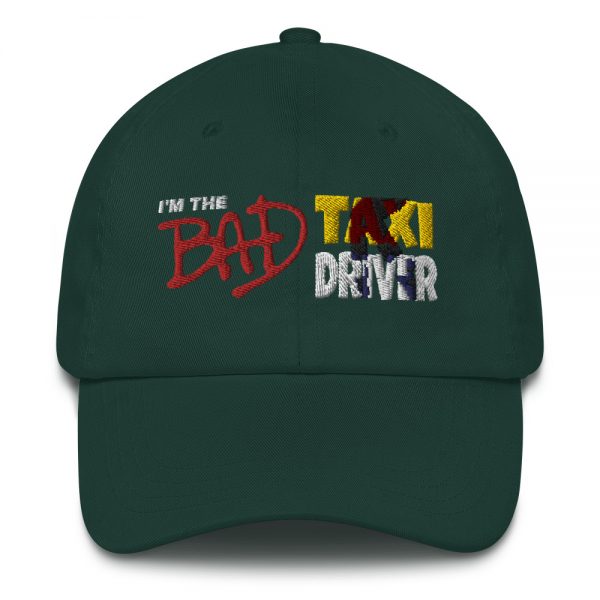 “I’M THE BAD TAXI DRIVER” Embroidered Yupoong Dad Hat - Image 7