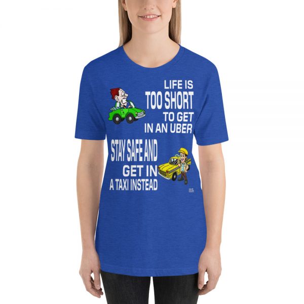 “LIFE IS TOO SHORT TO GET IN AN UBER” Premium Dark Color T-Shirt - Image 10