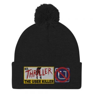 “MR. THRILLER THE UBER KILLER” Embroidered Pom-Pom Beanie