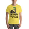 "GET THERE SAFELY IN A TAXI" Premium Bright Color T-Shirt - Image 10