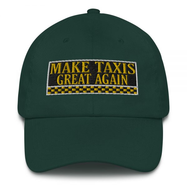“MAKE TAXIS GREAT AGAIN” Embroidered Yupoong Dad Hat - Image 8