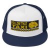 “FOLLOW THAT TAXI” Embroidered Yupoong Trucker Cap