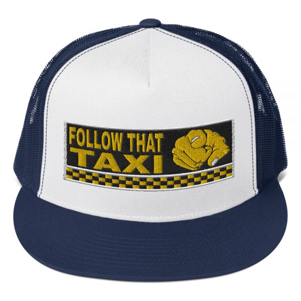 “FOLLOW THAT TAXI” Embroidered Yupoong Trucker Cap