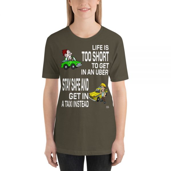 “LIFE IS TOO SHORT TO GET IN AN UBER” Premium Dark Color T-Shirt - Image 4