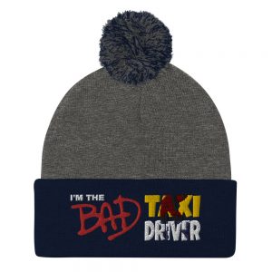 “I’M THE BAD TAXI DRIVER” Embroidered Pom-Pom Beanie