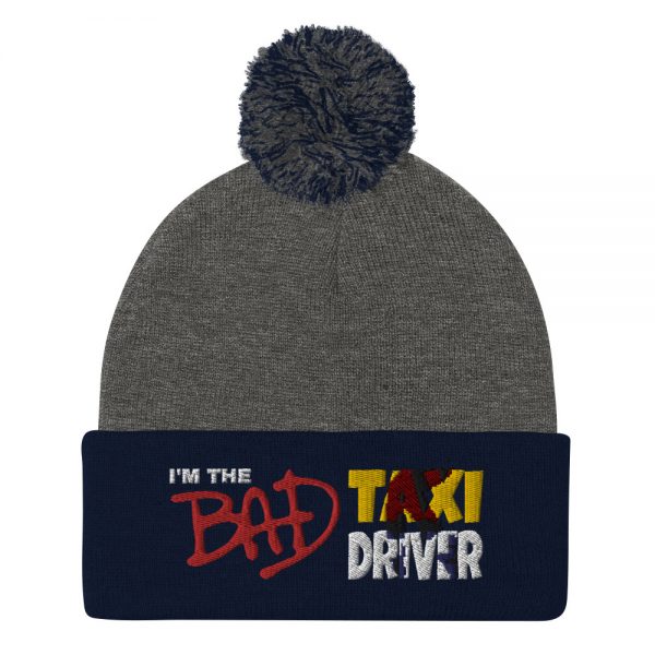 “I’M THE BAD TAXI DRIVER” Embroidered Pom-Pom Beanie