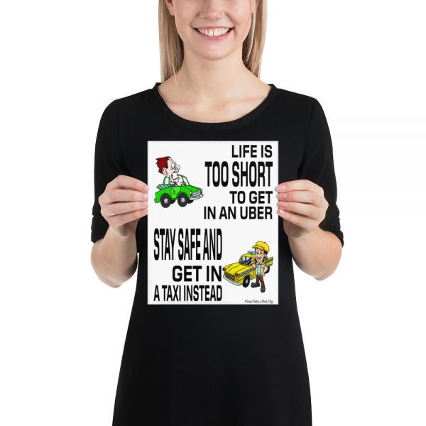 “LIFE IS TOO SHORT TO GET IN AN UBER” Premium Matte Paper Poster - Image 2