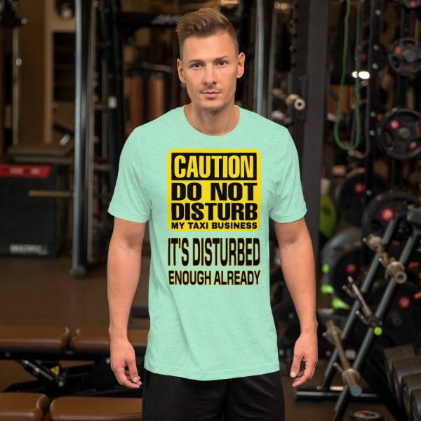 “DO NOT DISTURB MY TAXI BUSINESS” Premium Bright Color T-Shirt - Image 7