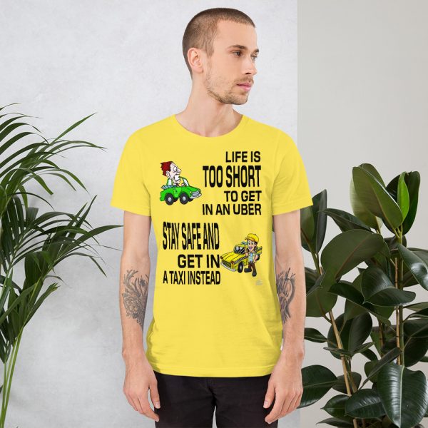“LIFE IS TOO SHORT TO GET IN AN UBER” Premium Bright Color T-Shirt - Image 10