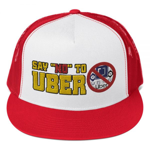 “SAY NO TO UBER – v1” Embroidered Yupoong Trucker Cap
