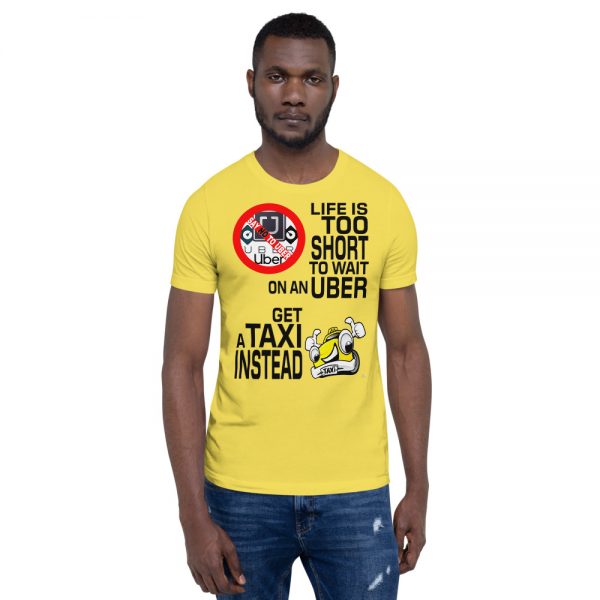 “LIFE IS TOO SHORT TO WAIT ON AN UBER” Premium Bright Color T-Shirt - Image 10