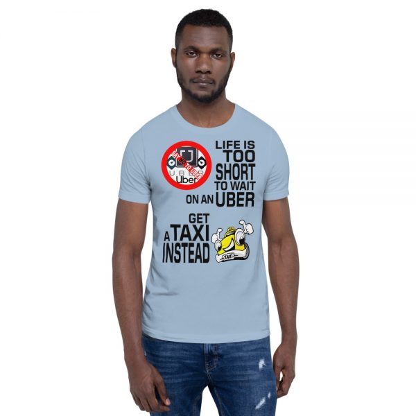 “LIFE IS TOO SHORT TO WAIT ON AN UBER” Premium Bright Color T-Shirt - Image 5