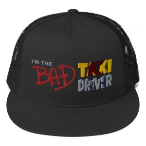 I’M THE BAD TAXI DRIVER” Yupoong 5 Panel Trucker Cap