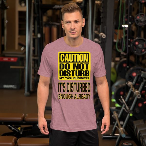 “DO NOT DISTURB MY TAXI BUSINESS” Premium Bright Color T-Shirt - Image 9